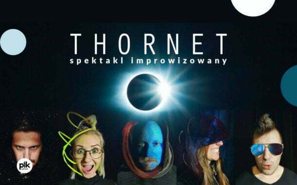 Thornet | Spektakl impro