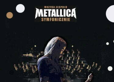 Muzyka zespołu Metallica Symfonicznie | koncert