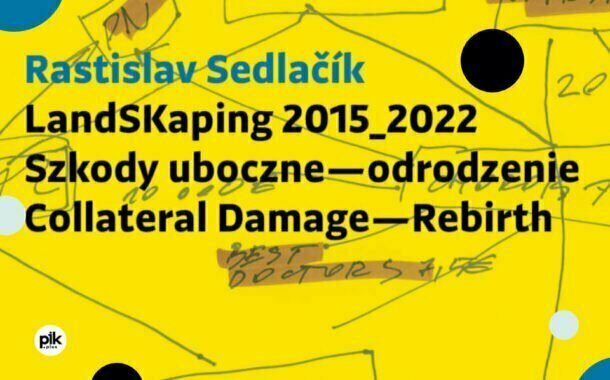 LandSKaping 2015_2022 - Rastislav Sedlačík | wystawa czasowa
