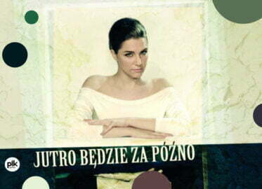 Jutro będzie za późno | spektakl w Toruniu - Bilety