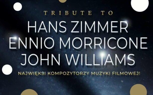 Tribute to … Hans Zimmer, Ennio Morricone, John Williams | koncert