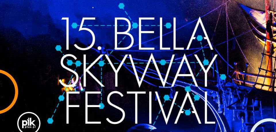 15. Bella Skyway Festival to „Overflow”.