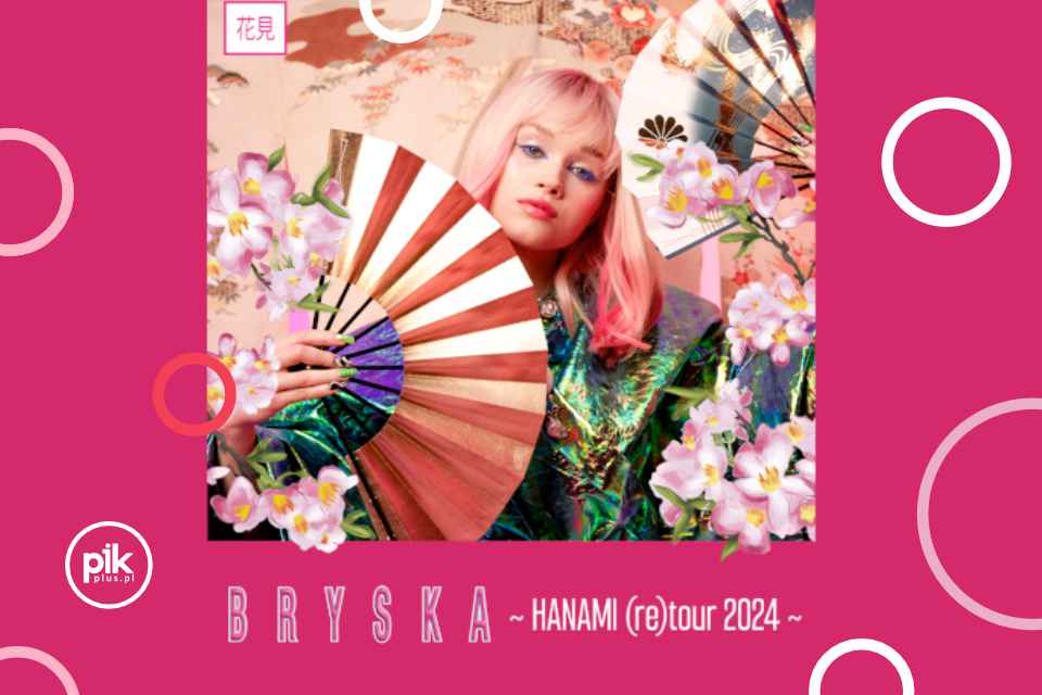 BRYSKA - HANAMI (re)tour 2024