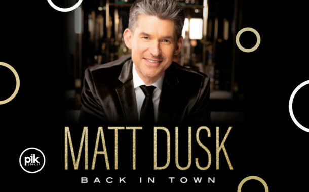 Matt Dusk - Back In Town | koncert