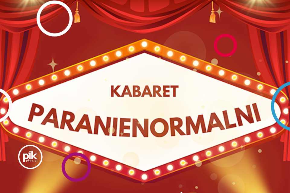 Kabaret Paranienormalni w Toruniu