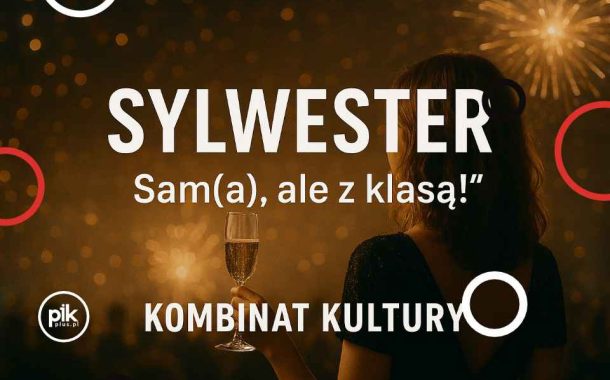 Sylwester w Kombinacie Kultury | Sylwester w Toruniu 2025/2026