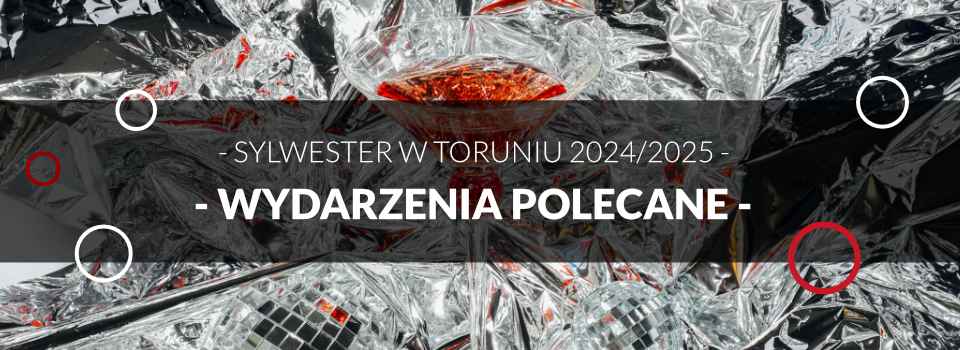 Sylwester w Toruniu - Polecane