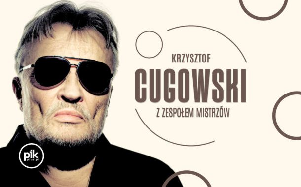 Krzysztof Cugowski | koncert w Toruniu - Bilety