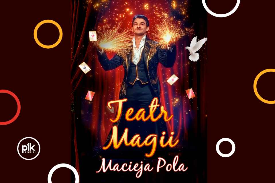 Teatr Magii Macieja Pola w Toruniu