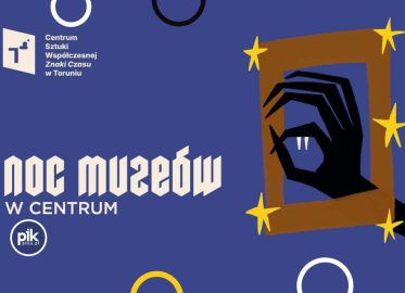 Noc Muzeów 2026 w Centrum Sztuki Współczesnej w Toruniu
