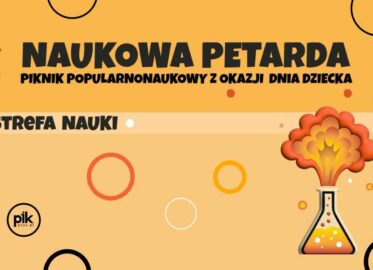 Piknik Popularnonaukowy z okazji Dnia Dziecka