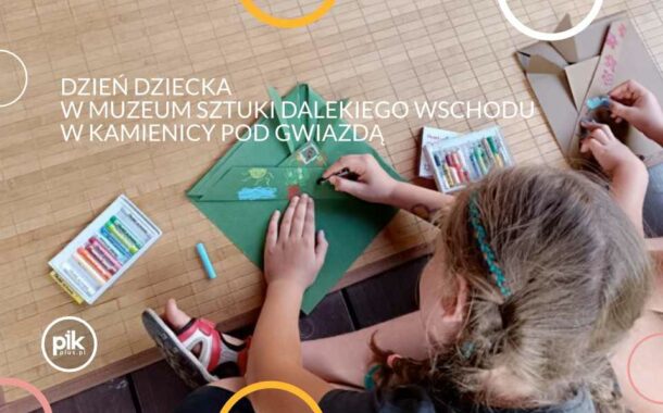 Dzień Dziecka w Muzeum Sztuki Dalekiego Wschodu