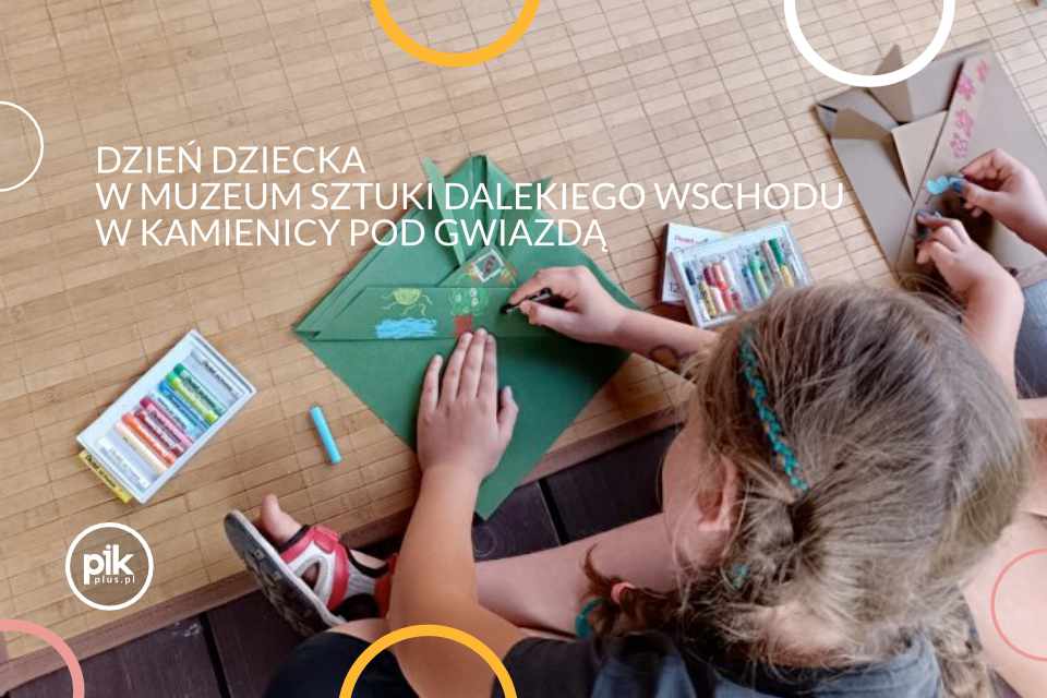 Dzień Dziecka w Muzeum Sztuki Dalekiego Wschodu