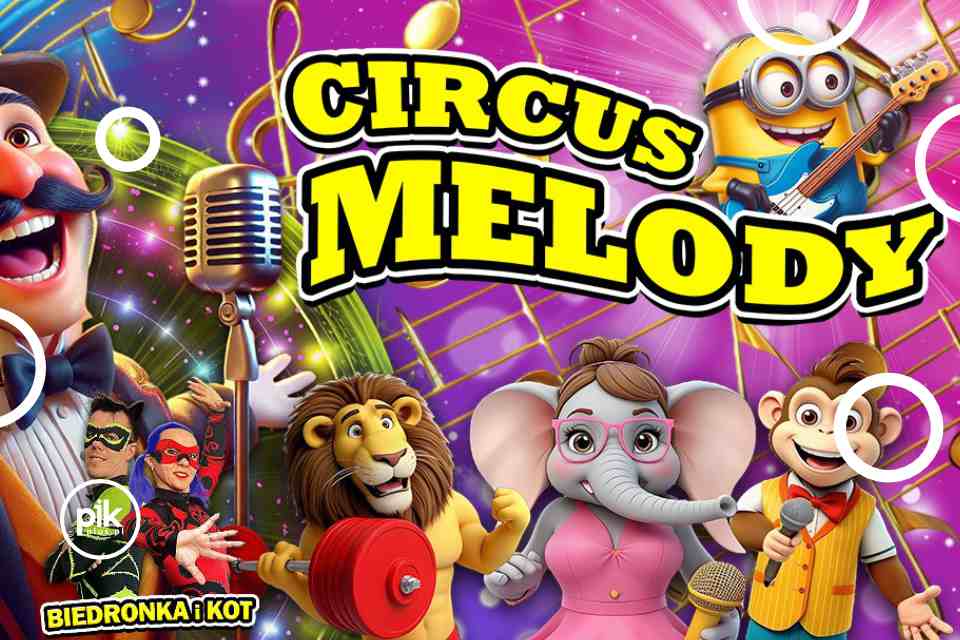 Cyrk - Circus Melody w Toruniu