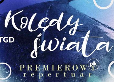 TGD - Kolędy Świata | koncert w Toruniu - Bilety