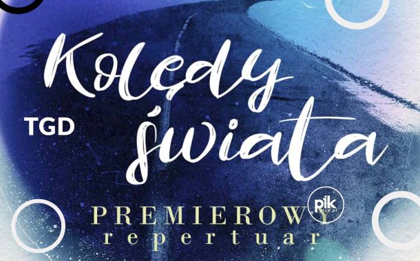 TGD - Kolędy Świata | koncert w Toruniu - Bilety