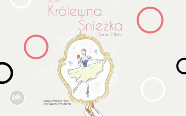 Królewna Śnieżka | familijny spektakl baletowy