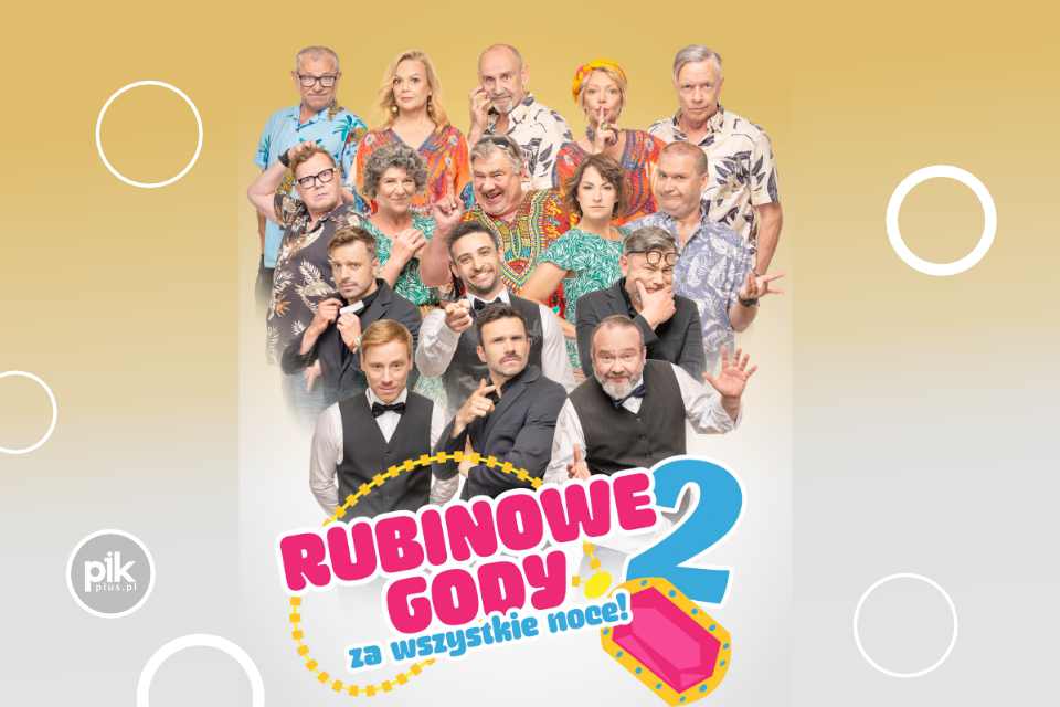 Rubinowe Gody 2: Za wszystkie noce! | spektakl