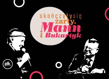 Skończyły się żarty. Mann i Bukartyk | koncert w Toruniu - Bilety