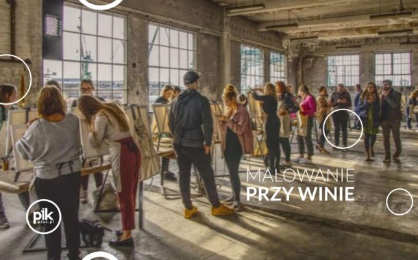 Malowanie przy Winie w Toruniu