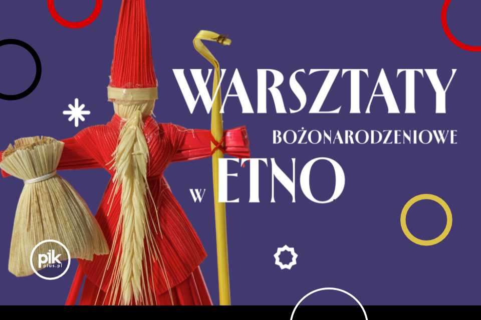 Warsztaty bożonarodzeniowe w Muzeum Etnograficznym w Toruniu