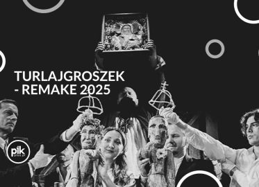 Turlajgroszek - Remake 2025 | spektakl w Toruniu - Bilety