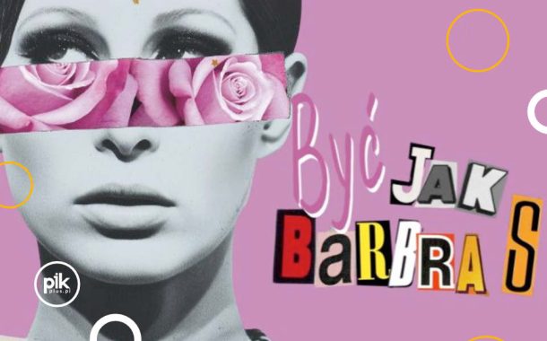 Być jak Barbra S. | spektakl w Toruniu - Bilety
