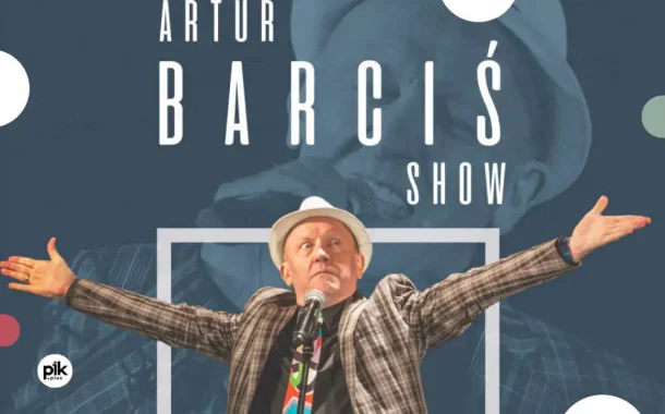Artur Barciś Show w Toruniu – Bilety