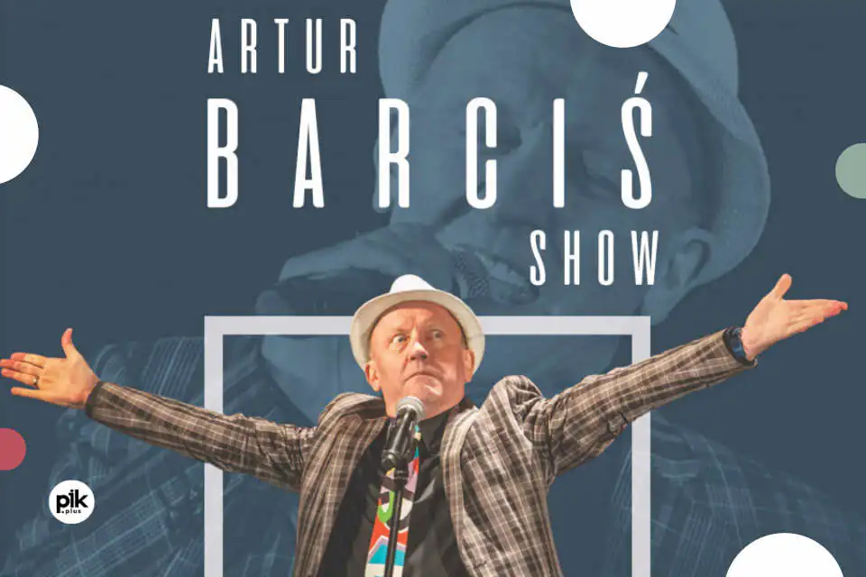 Artur Barciś Show w Toruniu – Bilety