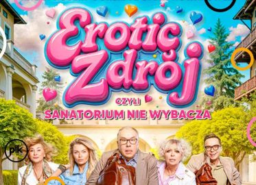 Erotic-Zdrój, czyli sanatorium nie wybacza | spektakl w Toruniu - Bilety