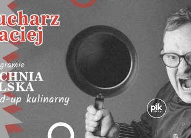 Kucharz Maciej | stand-up w Toruniu - Bilety
