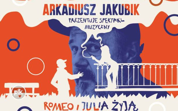 Romeo i Julia żyją | spektakl muzyczny Arkadiusza Jakubika – Bilety