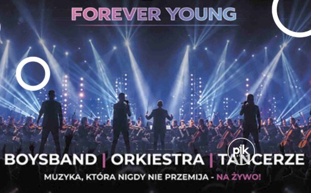 Forever Young | koncert w Toruniu - Bilety