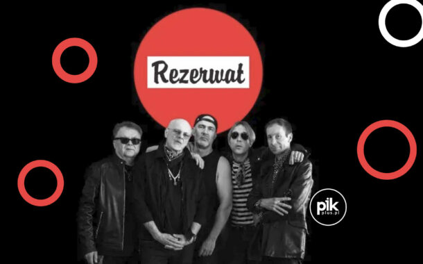 Rezerwat | koncert w Toruniu - Bilety